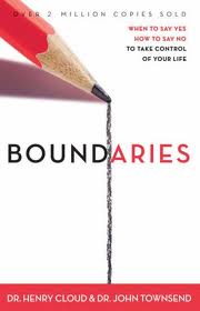 Boundaries: When to Say Yes, How to Say No to Take Control of Your Life by Henry Cloud, John Townsend